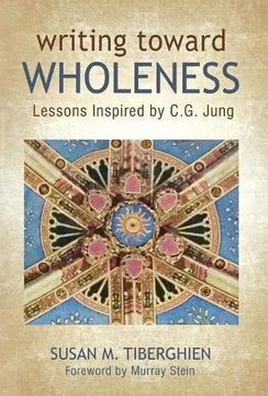 portada Writing Toward Wholeness: Lessons Inspired by C.G. Jung