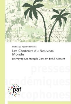 portada Les Conteurs du Nouveau Monde: Les Voyageurs Français Dans Un Brésil Naissant