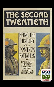 portada SECOND TWENTIETH: Being the History of the 2/20th  Battalion London Regiment in England, France, Salonica, Egypt, Palestine, Germany