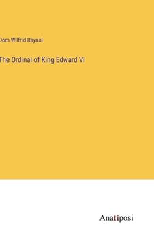 portada The Ordinal of King Edward VI (en Inglés)