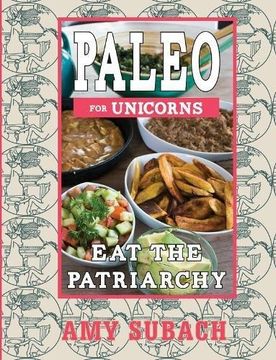portada Paleo for Unicorns: Eat the Patriarchy (en Inglés)