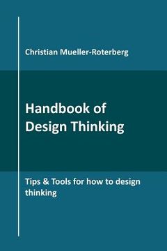 portada Handbook of Design Thinking: Tips & Tools for how to Design Thinking (en Inglés)