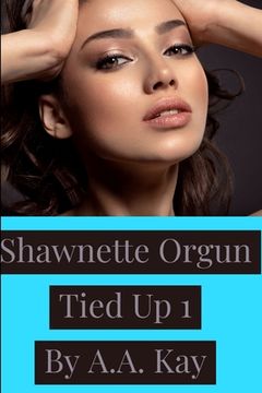 portada Shawnette Orgun Tied Up 1 (in English)