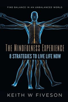 portada The Mindfulness Experience - 8 Strategies to Live Life Now (in English)