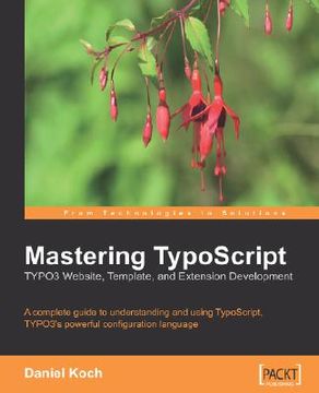 portada mastering typoscript: typo3 website, template, and extension development (en Inglés)