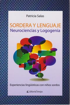 portada Sordera y Lenguaje. Neurociencias y Logogenia. Experiencias Linguísticas con Niños Sordos. (in Spanish)