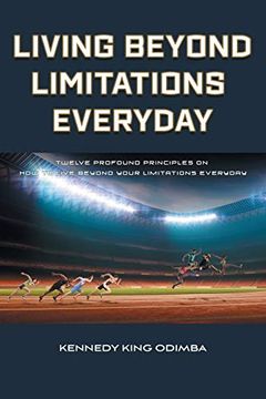 portada Living Beyond Limitations Everyday: Twelve Profound Principles on how to Live Beyond Your Limitations Everyday