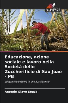 portada Educazione, azione sociale e lavoro nella Società dello Zuccherificio di São João - PB (en Italiano)
