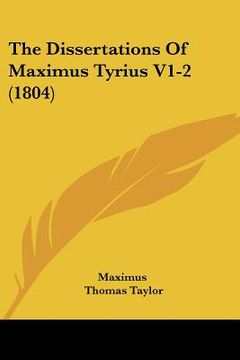 portada the dissertations of maximus tyrius v1-2 (1804) (in English)