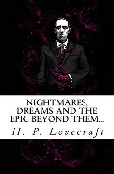 portada Nightmares, Dreams and the Epic Beyond Them. Welcome to the Dreamlands of H. P. Lovecraft 