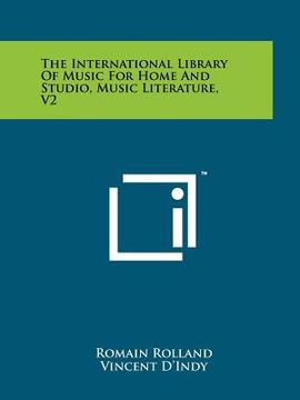 portada the international library of music for home and studio, music literature, v2 (in English)