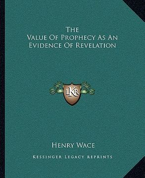 portada the value of prophecy as an evidence of revelation (in English)