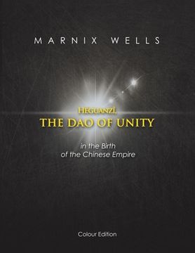 portada Héguanzî, the Dao of Unity: In the Birth of the Chinese Empire (en Inglés)