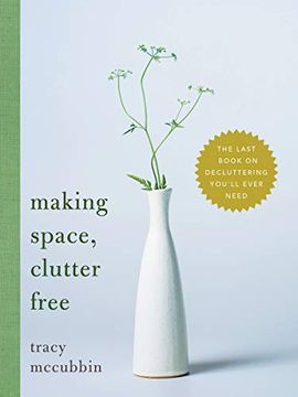 portada Making Space, Clutter Free: The Last Book on Decluttering You'll Ever Need (in English)