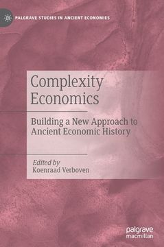 portada Complexity Economics: Building a New Approach to Ancient Economic History (in English)