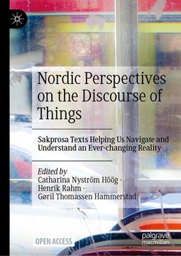 portada Nordic Perspectives on the Discourse of Things: Sakprosa Texts Helping us Navigate and Understand an Ever-Changing Reality (en Inglés)