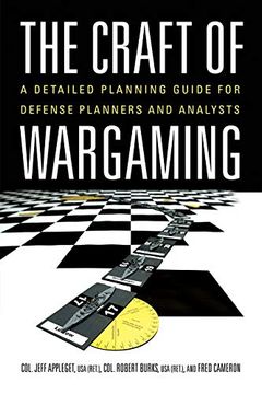 portada The Craft of Wargaming: A Detailed Planning Guide for Defense Planners and Analysts (en Inglés)