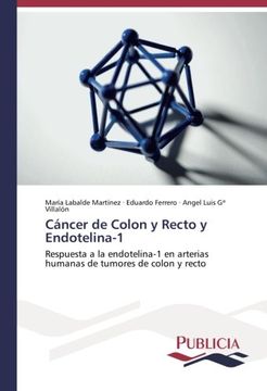 portada Cáncer de Colon y Recto y Endotelina-1: Respuesta a la endotelina-1 en arterias humanas de tumores de colon y recto