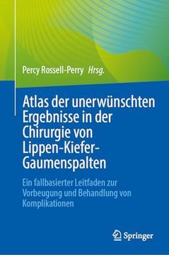 portada Atlas Der Unerwünschten Ergebnisse in Der Chirurgie Von Lippen-Kiefer-Gaumenspalten: Ein Fallbasierter Leitfaden Zur Vorbeugung Und Behandlung Von Kom (en Alemán)