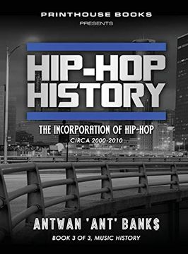 portada Hip-Hop History (Book 3 of 3): The Incorporation of Hip-Hop: Circa 2000 -2010 (in English)