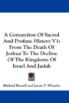 portada a connection of sacred and profane history v1: from the death of joshua to the decline of the kingdoms of israel and judah (in English)