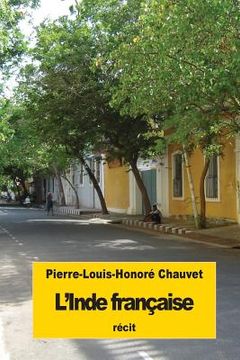 portada L'Inde française: Deux années sur la côte de Coromandel (en Francés)