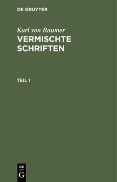 portada Karl von Raumer: Vermischte Schriften. Teil 1 (in German)
