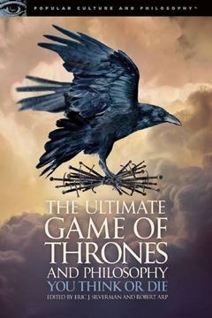portada The Ultimate Game of Thrones and Philosophy: You Think or Die (Popular Culture and Philosophy) (en Inglés)