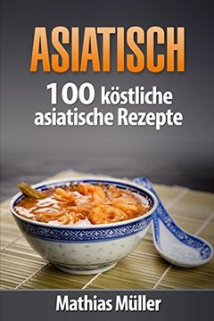 portada Asiatisch: 100 köstliche asiatische Rezepte aus dem Thermomix