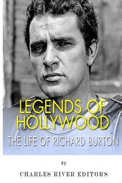 portada Legends of Hollywood: The Life of Richard Burton (en Inglés)