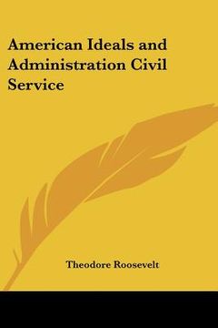 portada american ideals and administration civil service (en Inglés)