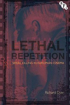 portada Lethal Repetition: Serial Killing in European Cinema (en Inglés)