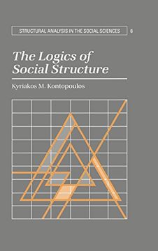 portada The Logics of Social Structure (Structural Analysis in the Social Sciences) (in English)