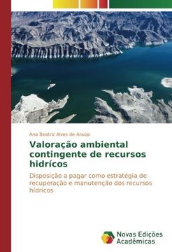 portada Valoração ambiental contingente de recursos hidrícos: Disposição a pagar como estratégia de recuperação e manutenção dos recursos hídricos (Portuguese Edition)
