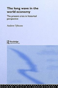 portada the long wave in the world economy: the present crisis in historical perspective
