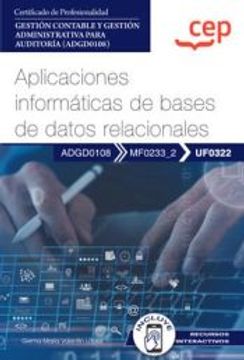 portada (Uf0322) Manual Aplicaciones Informaticas de Bases de Datos Relac Ionales. Certificados de Profesionalidad. Gestion Contable y     Gestion Administrativa Para Auditoria (Adgd0108)