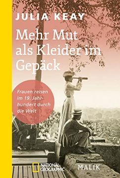 portada Mehr mut als Kleider im Gepäck: Frauen Reisen im 19. Jahrhundert Durch die Welt (in German)