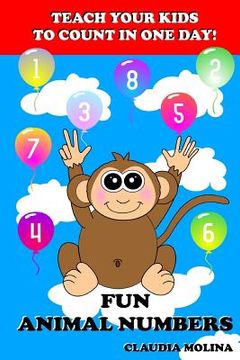portada Teach Your Kids to Count in One Day!: Fun Animal Numbers