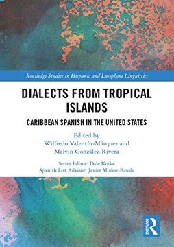 portada Dialects From Tropical Islands: Caribbean Spanish in the United States (Routledge Studies in Hispanic and Lusophone Linguistics) (in English)