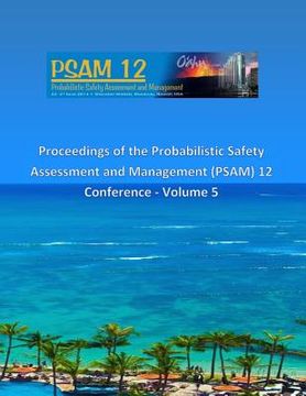 portada Proceedings of the Probabilistic Safety Assessment and Management (PSAM) 12 Conference - Volume 5 (en Inglés)