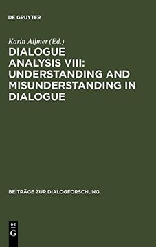 portada Dialogue Analysis Viii: Understanding and Misunderstanding in Dialogue (Beiträge zur Dialogforschung) (en Inglés)