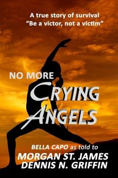 portada No More Crying Angels: A True Story of Survival Despite Overwhelming Odds (en Inglés)