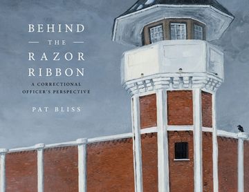 portada Behind the Razor Ribbon: A Correctional Officer'S Perspective (en Inglés)