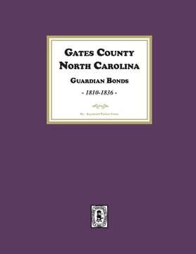 portada Gates County. North Carolina Guardian Bonds, 1810-1836 (en Inglés)