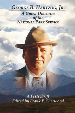 portada George b. Hartzog, Jr. A Great Director of the National Park Service (en Inglés)