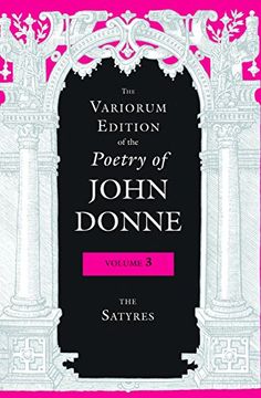 portada The Variorum Edition of the Poetry of John Donne: The Satyres (Volume 3)