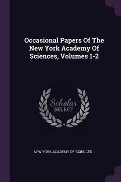portada Occasional Papers Of The New York Academy Of Sciences, Volumes 1-2 (en Inglés)