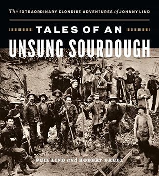 portada Tales of an Unsung Sourdough: The Extraordinary Klondike Adventures of Johnny Lind (en Inglés)