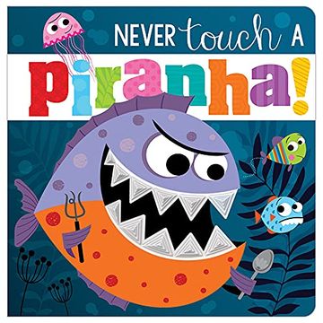 portada Never Touch a Piranha! (in English)