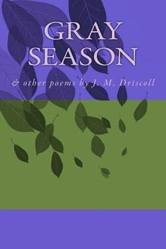 portada Gray Season: & other poems by J. M. Driscoll